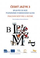 Český jazyk 3 - pracovní sešit pro 3. ročník BFLM PES SE VEZE - ZAČÍNÁME S VYJMENOVANÝMI SLOVY