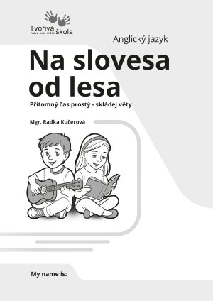 Angličtina - Na slovesa od lesa (Přítomný čas prostý – skládej věty)